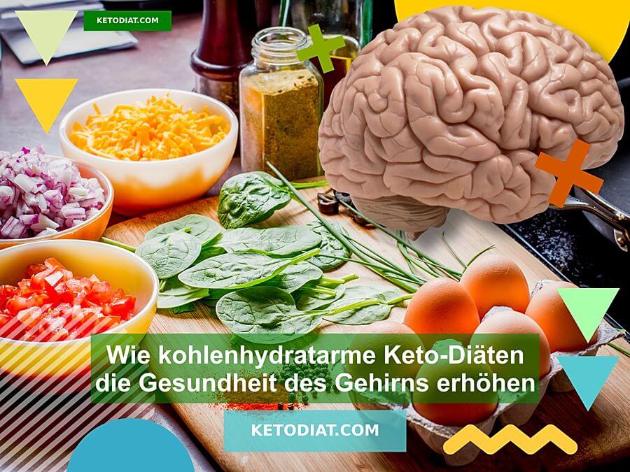 Wie kohlenhydratarme Keto-Diäten die Gesundheit des Gehirns erhöhen
